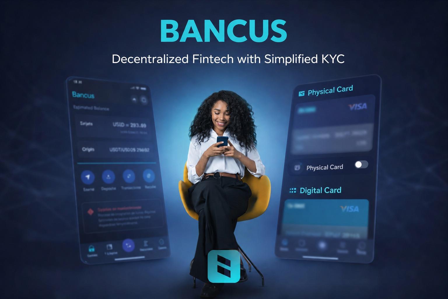 Bancus decentralized fintech with simplified KYC
